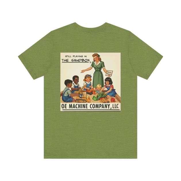 Still Playin' in the Sandbox, OE Machine Co. Short Sleeve Tee