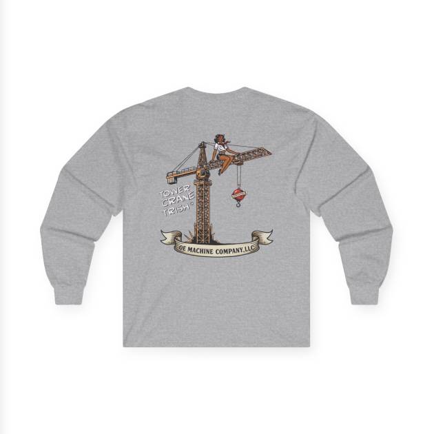 Tower Crane Trish, OE Machine Co. Long Sleeve Tee
