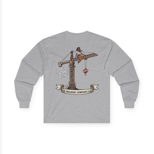 Tower Crane Trish, OE Machine Co. Long Sleeve Tee